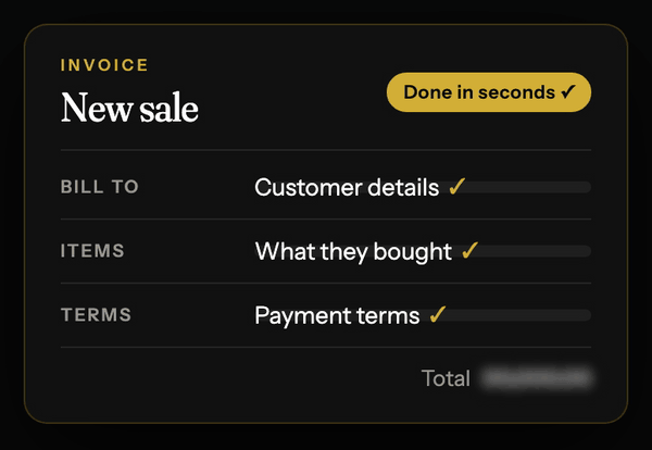 Invoice done in seconds: customer details, what they bought, payment terms